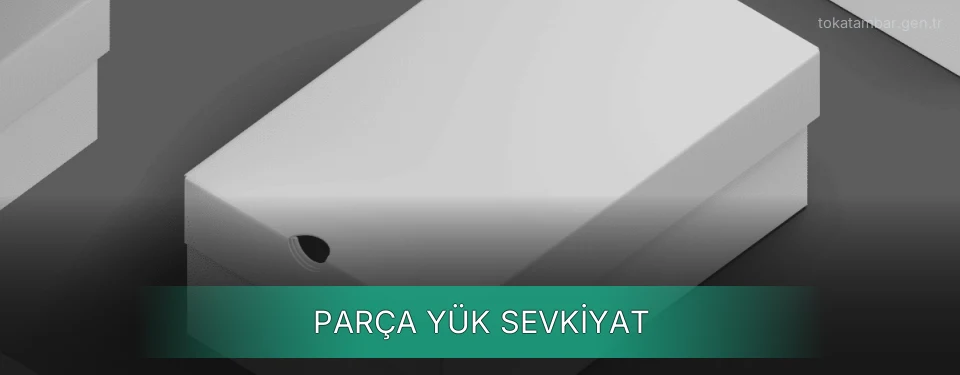 Tokat Parça Yük Ambar Firmaları Tokat Parça Yük Ambar Firmaları
